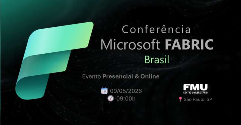 Conferência Microsoft Fabric Brasil - 09/05/2026 - FMU, São Paulo